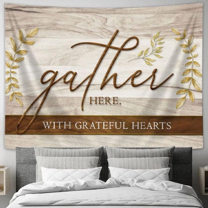Gather Here With Grateful Hearts - Thanksgiving Tapestry Wall Art - Christian Wall Decor