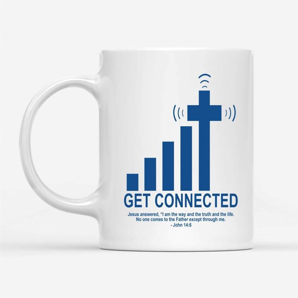 Get Connected John 146, Bible Verse, Christian Coffee Mug, Christian Mug, Bible Mug, Faith Gift, Encouragement Gift