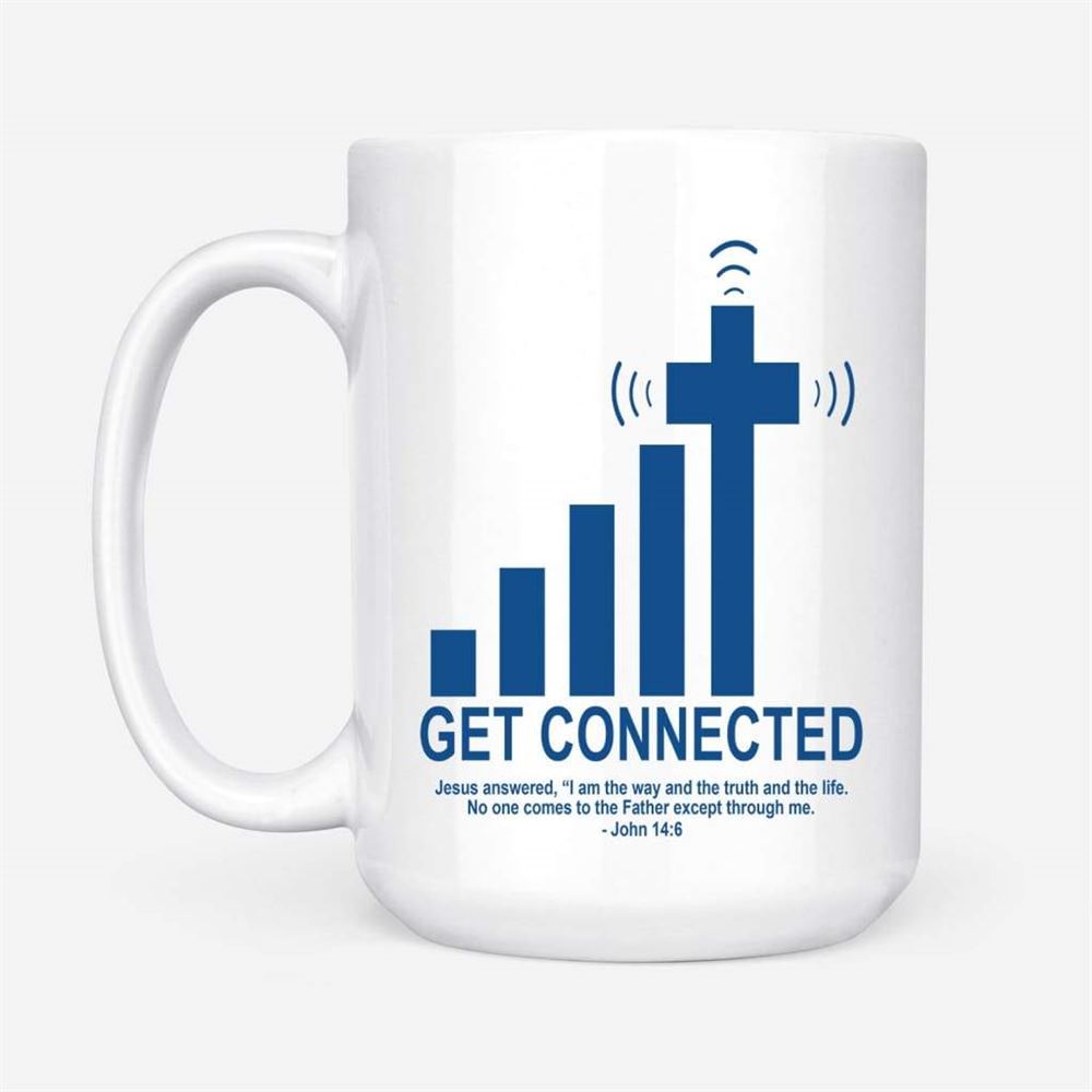 Get Connected John 146, Bible Verse, Christian Coffee Mug, Christian Mug, Bible Mug, Faith Gift, Encouragement Gift