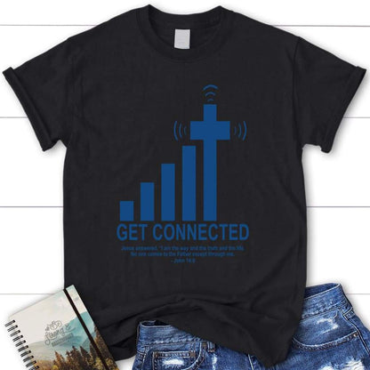 Get Connected With God Christian T Shirt, Blessed T Shirt, Bible T shirt, T shirt Women