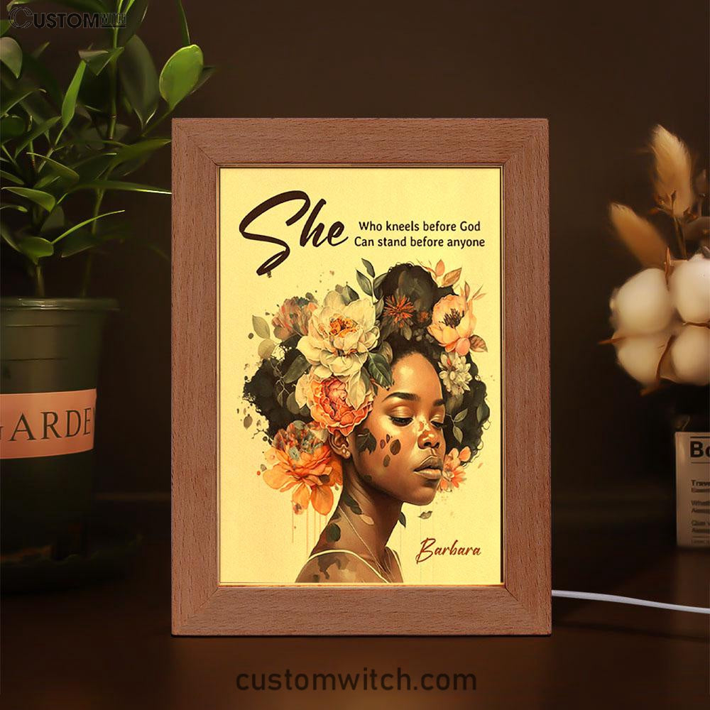 Gift For Women Of God She Who Kneels Before God Can Stand Before Anyone Personalized Frame Lamp Art