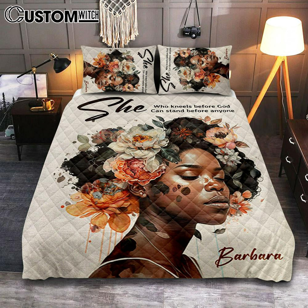 Gift For Women Of God She Who Kneels Before God Can Stand Before Anyone Personalized Quilt Bedding Set Bedroom