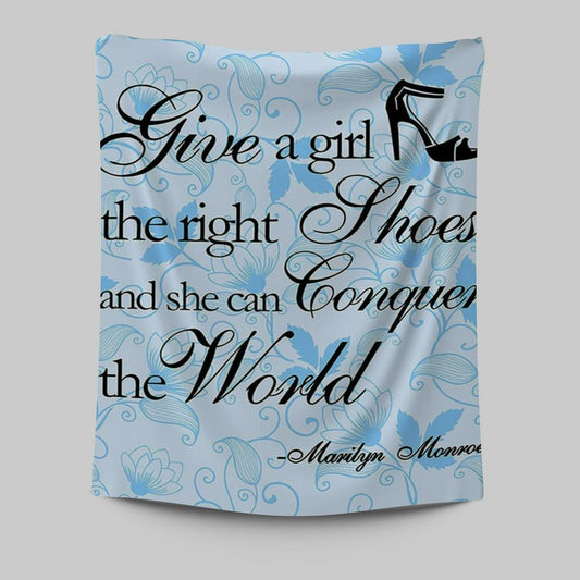 Give A Girl The Right Shoes Tapestry - Marilyn Monroe - Gift For Women, Teens Girls, Bff