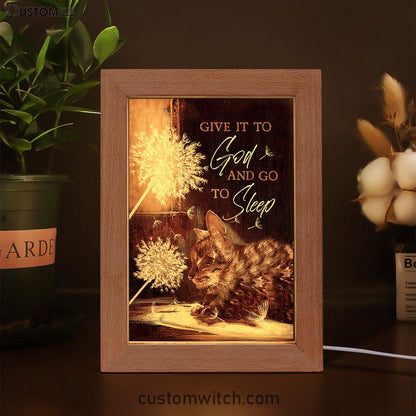 Give It To God And Go To Sleep Beautiful Dandelion Cat Frame Lamp Art - Bible Verse Wooden Lamp - Christian Home Decor