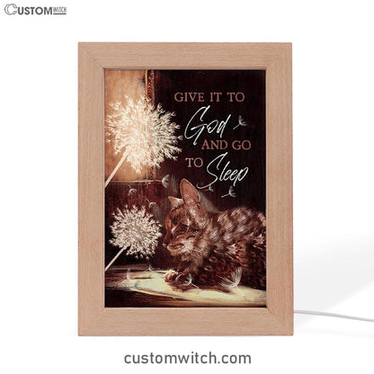 Give It To God And Go To Sleep Beautiful Dandelion Cat Frame Lamp Art - Bible Verse Wooden Lamp - Christian Home Decor