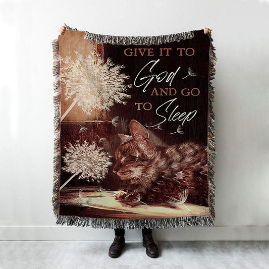 Give It To God And Go To Sleep Beautiful Dandelion Cat Woven Throw Blanket - Bible Verse Woven Blanket Art - Christian Home Decor