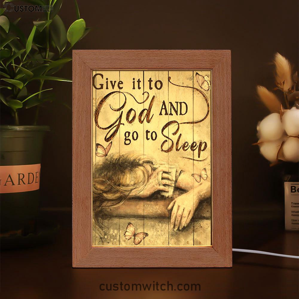 Give It To God And Go To Sleep Butterlies Girl Frame Lamp Art - Christian Art Decor - Religious Gifts Night Light