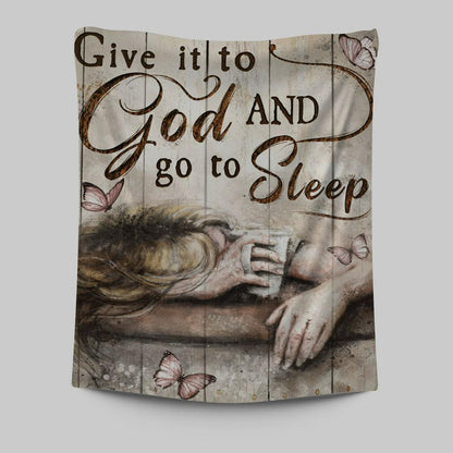 Give It To God And Go To Sleep Butterlies Girl Tapestry Wall Art - Christian Wall Art Decor - Religious Tapestries Wall Hanging Prints