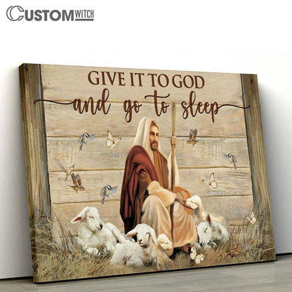 Give It To God And Go To Sleep Canvas - Jesus An The Lambs Large Canvas Art - Christian Wall Art Home Decor - Religious Canvas Prints