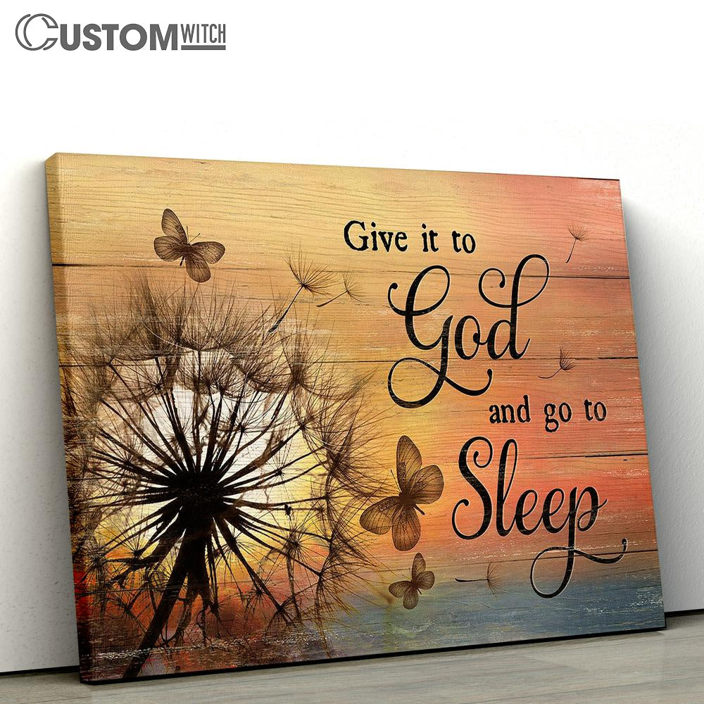 Give It To God And Go To Sleep Dandelion Butterfly Canvas Wall Art - Bible Verse Canvas - Religious Prints