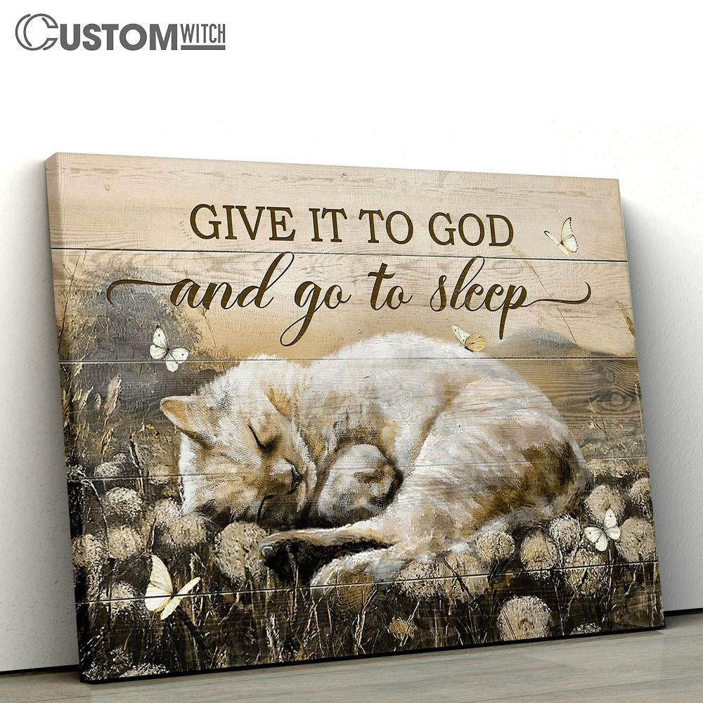 Give It To God And Go To Sleep Dandelion Field Sleeping Cat Butterfly Canvas Wall Art - Bible Verse Canvas - Religious Prints