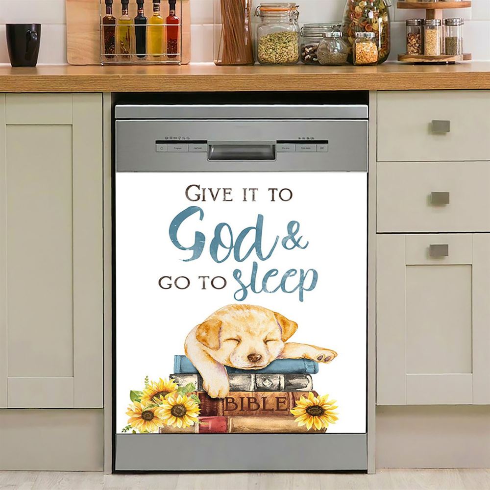 Give It To God And Go To Sleep Dishwasher Cover, Cute Dog Gifts For Women Girls
