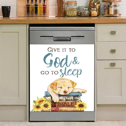 Give It To God And Go To Sleep Dishwasher Cover, Cute Dog Gifts For Women Girls