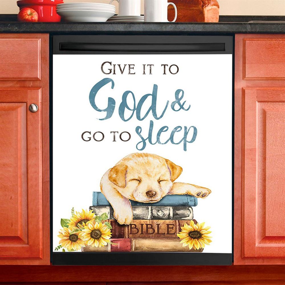 Give It To God And Go To Sleep Dishwasher Cover, Cute Dog Gifts For Women Girls