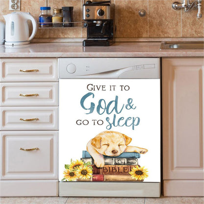 Give It To God And Go To Sleep Dishwasher Cover, Cute Dog Gifts For Women Girls