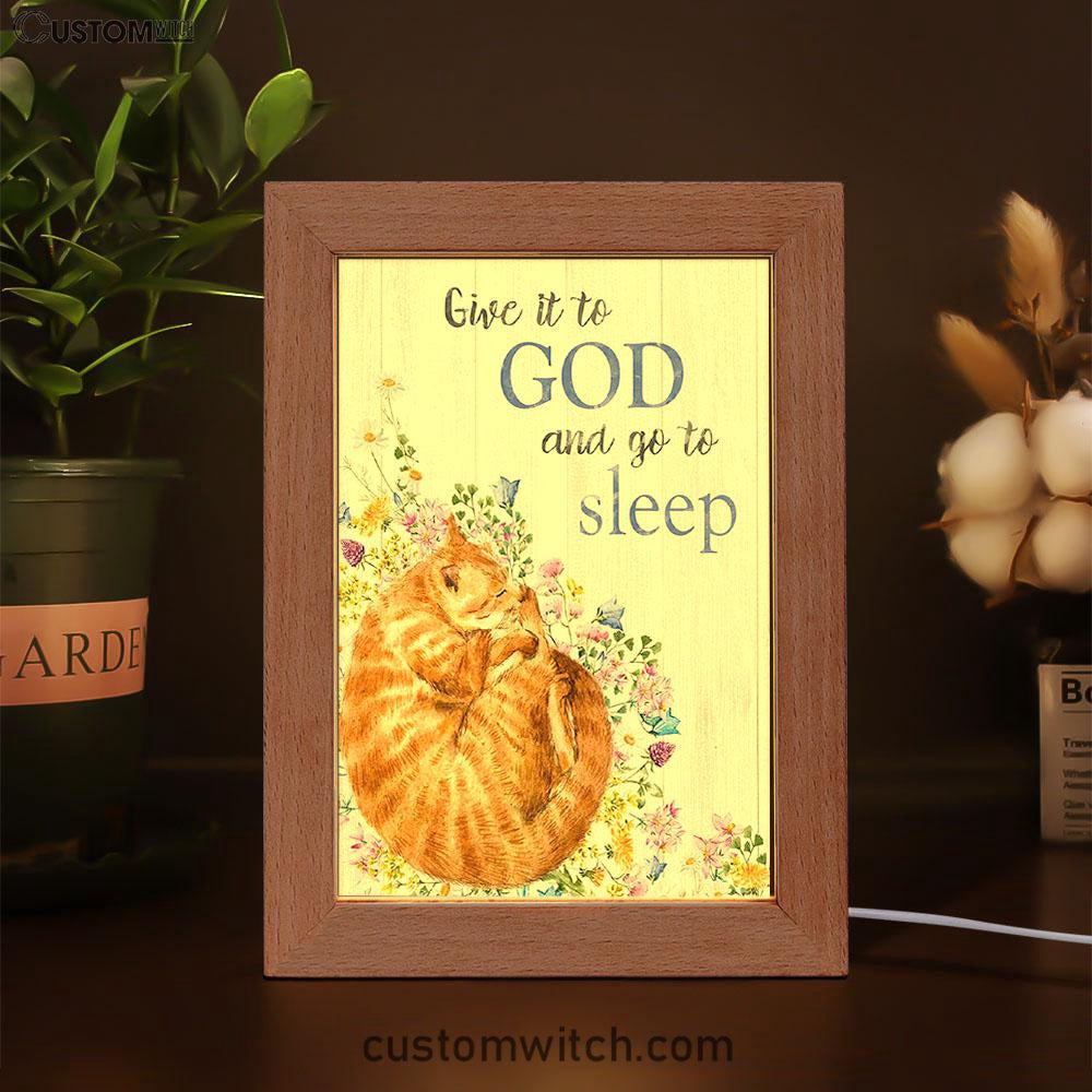 Give It To God And Go To Sleep Frame Lamp Art - Christian Night Light Decor