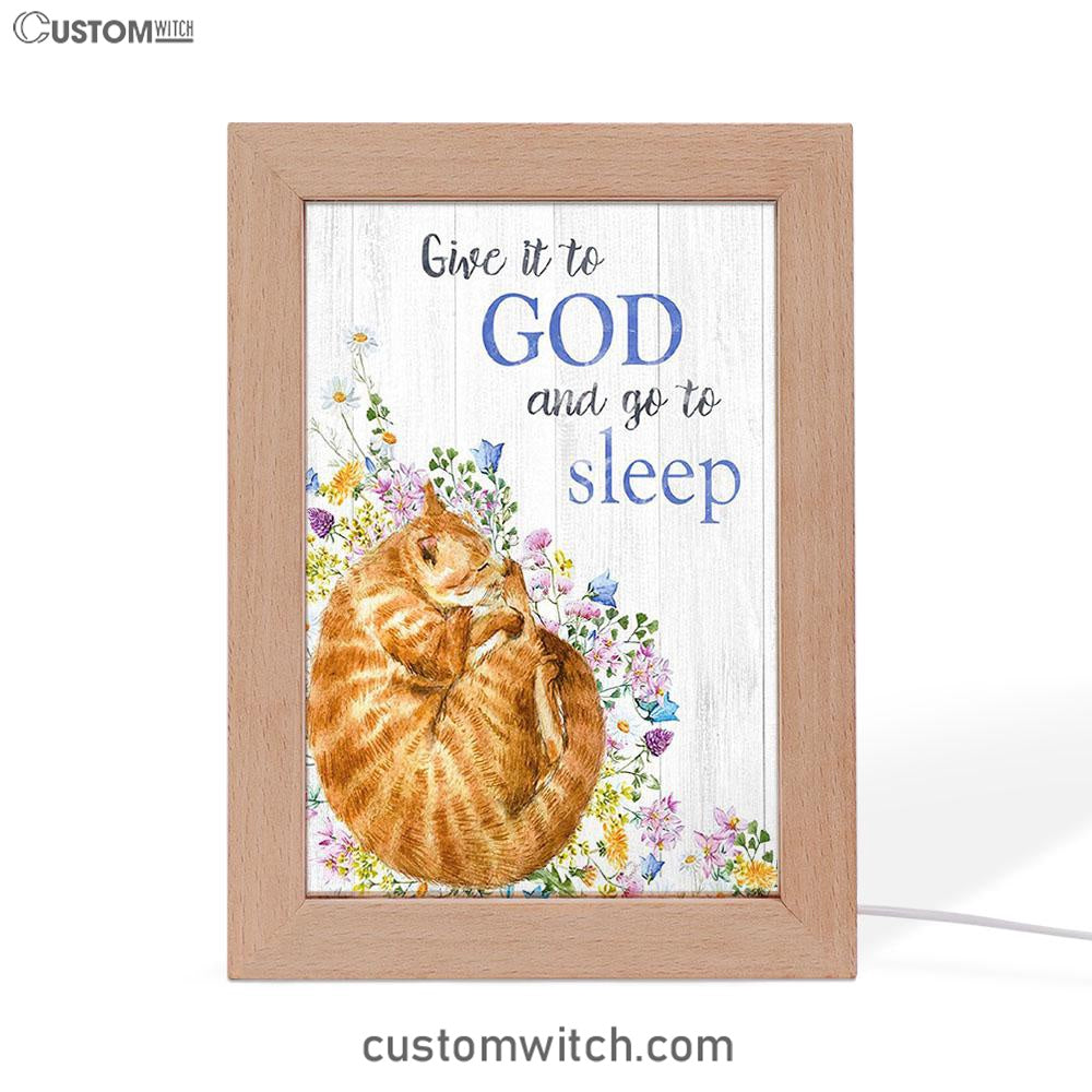 Give It To God And Go To Sleep Frame Lamp Art - Christian Night Light Decor