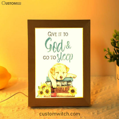 Give It To God And Go To Sleep Frame Lamp Art - Cute Cat Gifts For Women Girls
