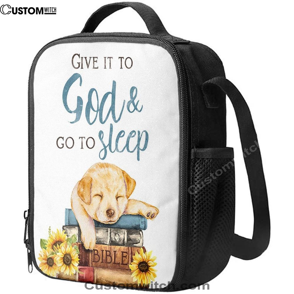 Give It To God And Go To Sleep Lunch Bag, Cute Dog Gifts For Women Girls, Christian Lunch Bag, Religious Lunch Box For School, Picnic