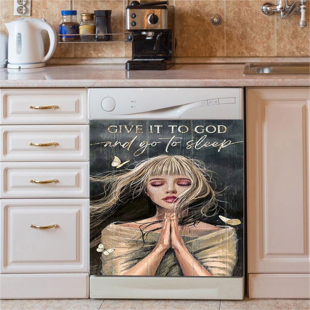 Give It To God And Go To Sleep Praying Girl Dishwasher Cover, Bible Verse Dishwasher Stickers, Christian Inspirational Kitchen Decor