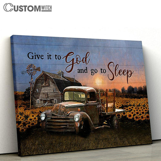 Give It To God And Go To Sleep Sunflower Field Canvas Prints - Religious Canvas Art - Christian Home Decor