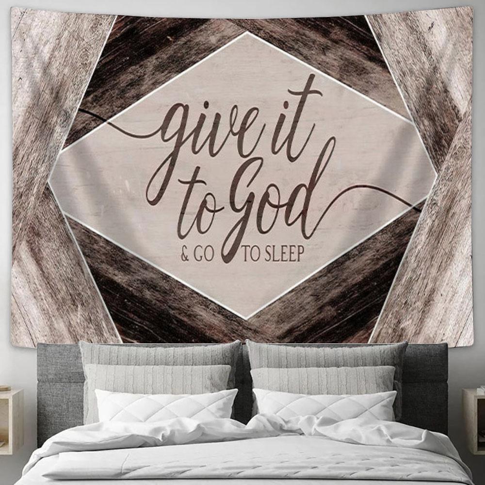 Give It To God And Go To Sleep Tapestry Wall Art Decor - Bible Verse Wall Art - Christian Tapestry Prints
