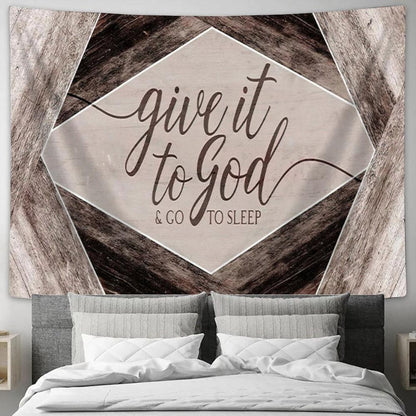 Give It To God And Go To Sleep Tapestry Wall Art Decor - Bible Verse Wall Art - Christian Tapestry Prints