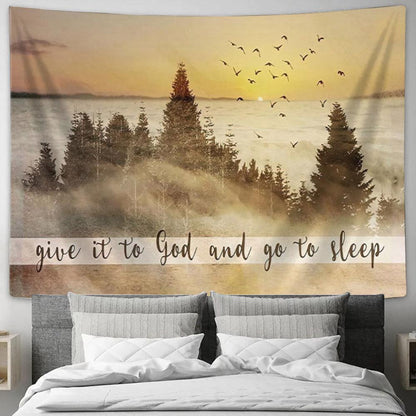 Give It To God And Go To Sleep Wall Art Tapestry - Bible Verse Wall Art - Christian Tapestry Prints