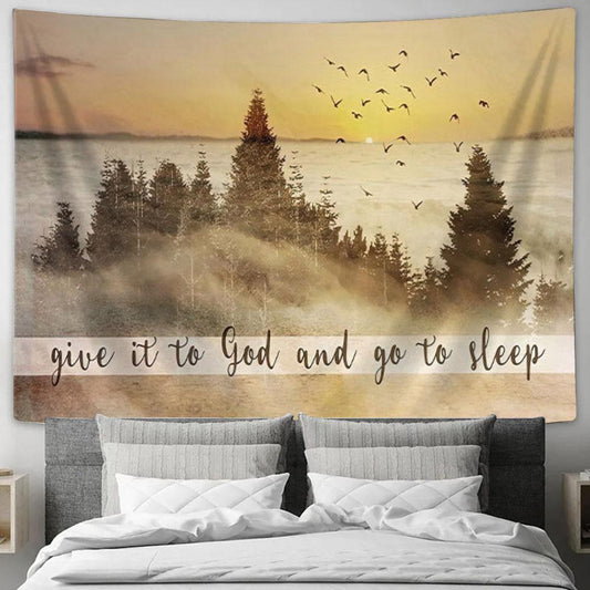 Give It To God And Go To Sleep Wall Art Tapestry - Bible Verse Wall Art - Christian Tapestry Prints