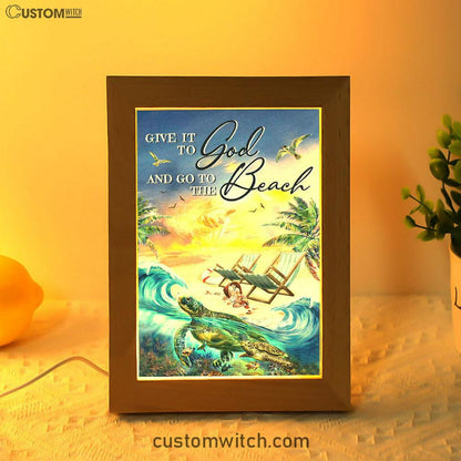Give It To God And Go To The Beach Frame Lamp - Jesus Hand Turtle Frame Lamp Art - Christian Art Decor - Religious Gifts Night Light