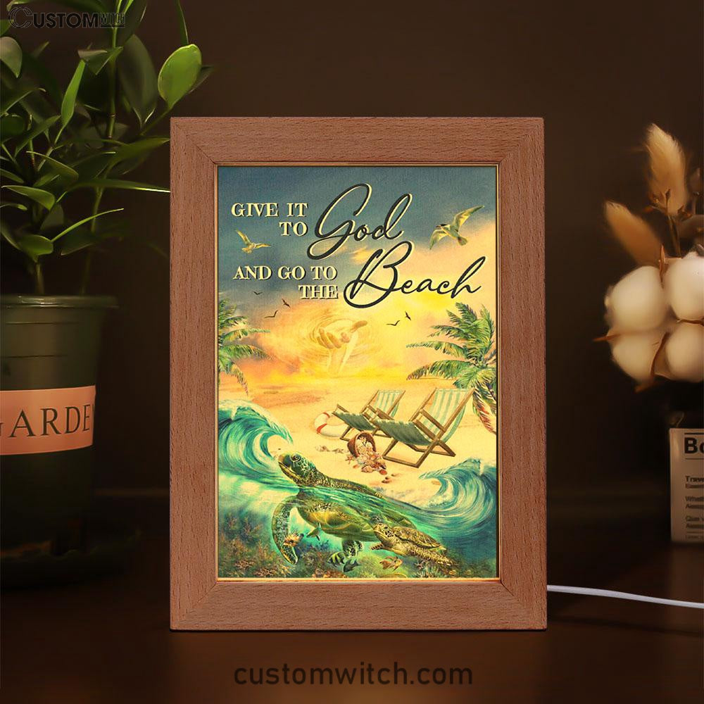 Give It To God And Go To The Beach Frame Lamp - Jesus Hand Turtle Frame Lamp Art - Christian Art Decor - Religious Gifts Night Light
