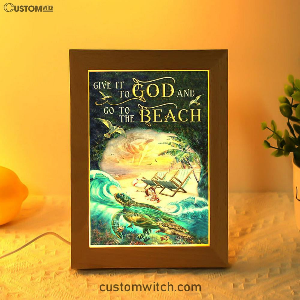 Give It To God And Go To The Beach Jesus Hand Turtle Summer Frame Lamp Art - Christian Art Decor - Religious Gifts Night Light