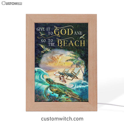 Give It To God And Go To The Beach Jesus Hand Turtle Summer Frame Lamp Art - Christian Art Decor - Religious Gifts Night Light