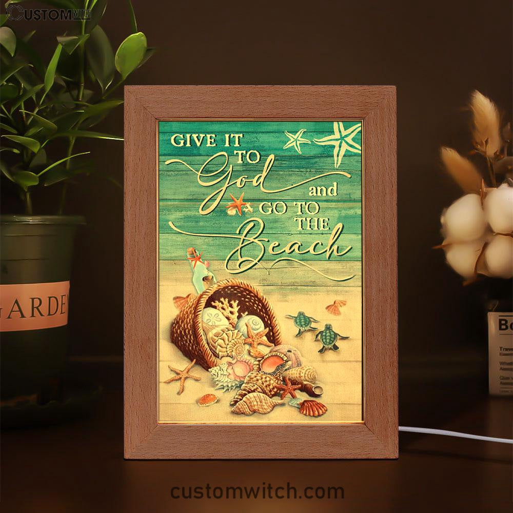 Give It To God And Go To The Beach Turtle Frame Lamp Art - Christian Art Decor - Religious Gifts Night Light