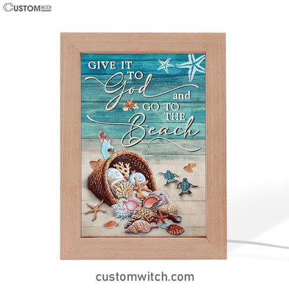 Give It To God And Go To The Beach Turtle Frame Lamp Art - Christian Art Decor - Religious Gifts Night Light