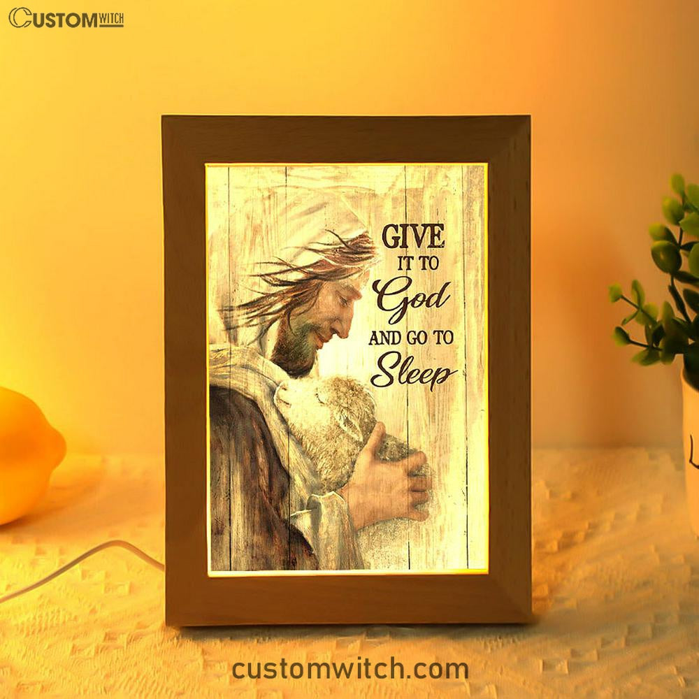 Give It To God And Sleep Jesus And Little Lamb Frame Lamp Art - Bible Verse Art - Christian Inspirational Decor
