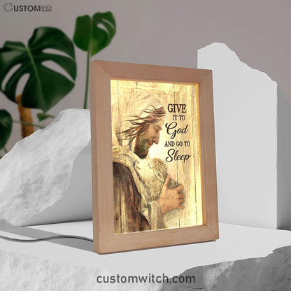 Give It To God And Sleep Jesus And Little Lamb Frame Lamp Art - Bible Verse Art - Christian Inspirational Decor