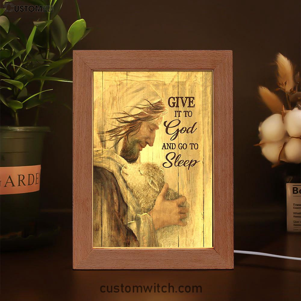 Give It To God And Sleep Jesus And Little Lamb Frame Lamp Art - Bible Verse Art - Christian Inspirational Decor