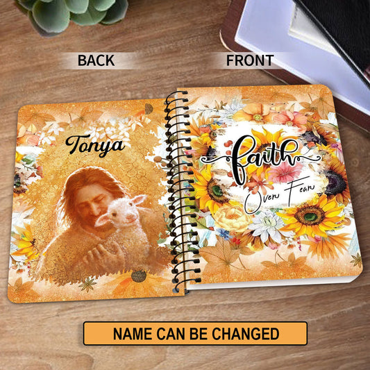 God And Lamb Faith Over Fear Personalized Sunflower Spiral Journal, Spiritual Gift Faith For Christians