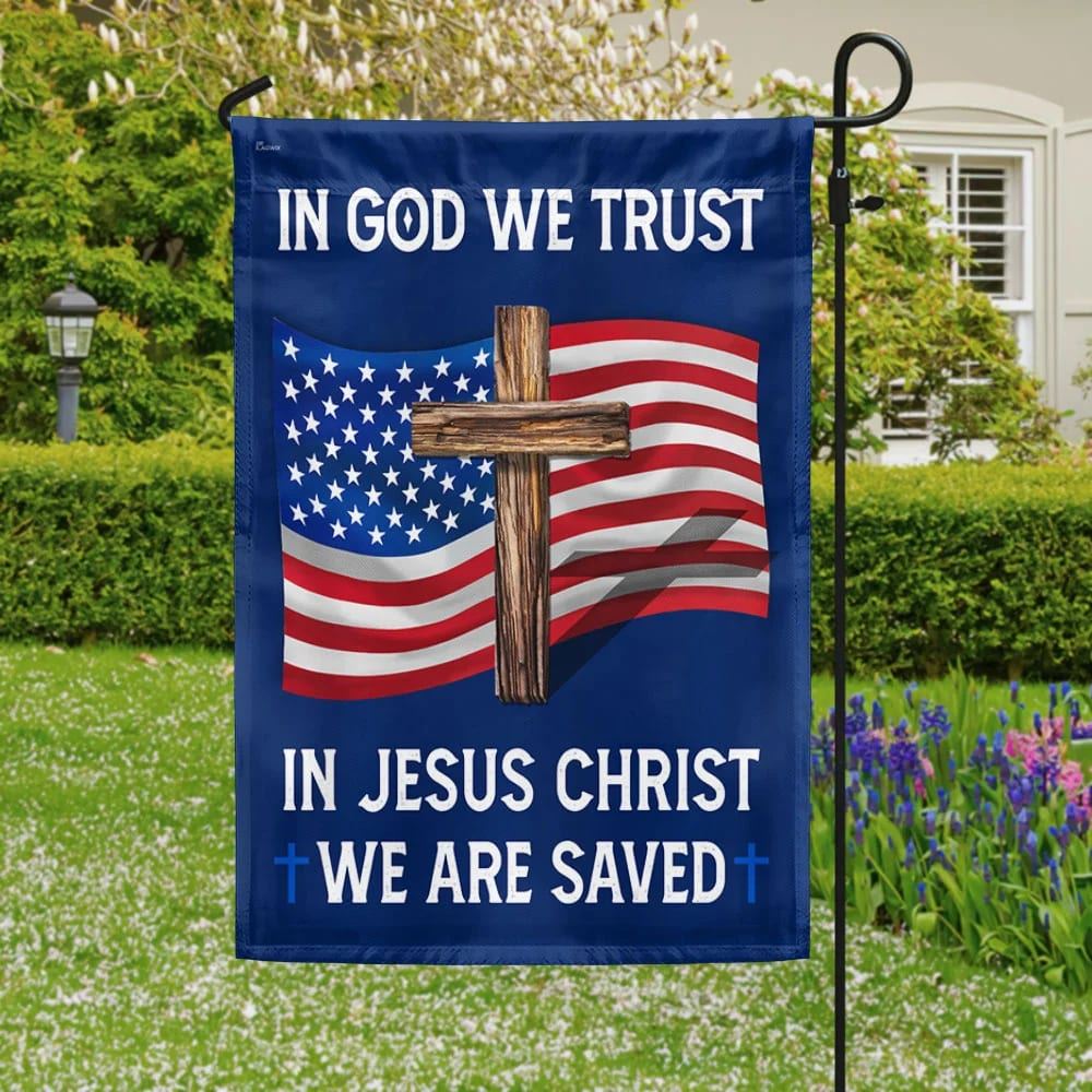 God Bless American Flag In God We Trust In Jesus Christ We Are Saved Flag, Outdoor Christian House Flag, Christian Flag, Scripture Flag, Garden Banner