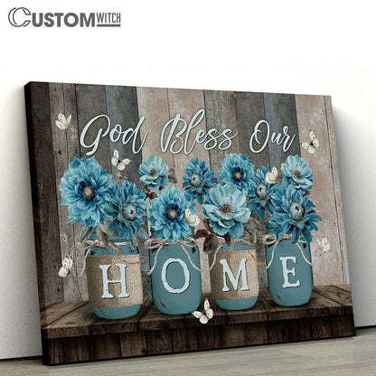 God Bless Our Home Blue Flower White Butterfly Mason Jars Canvas Wall Art - Bible Verse Canvas - Religious Prints