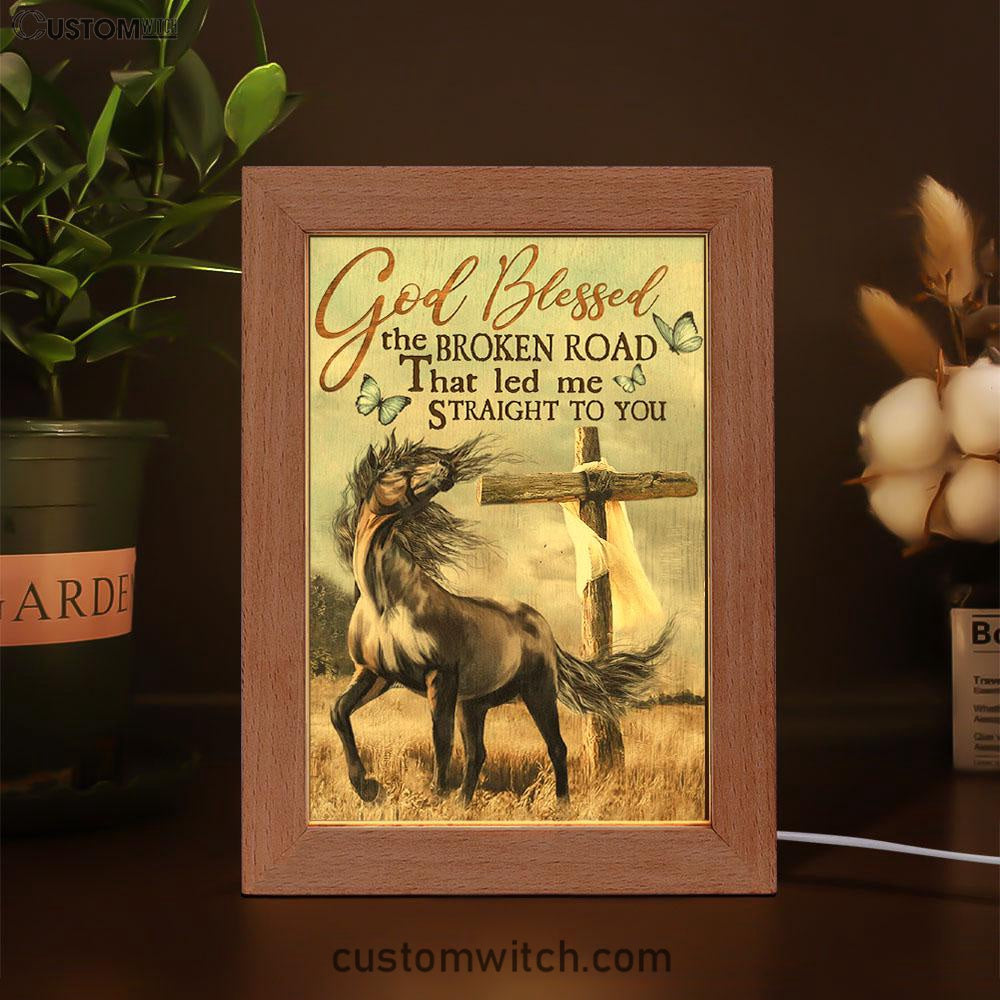 God Blessed The Broken Road That Led Me Straight To You Frame Lamp - Horse Cross Butterflies Frame Lamp Art - Christian Art Decor