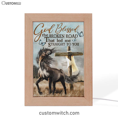 God Blessed The Broken Road That Led Me Straight To You Frame Lamp - Horse Cross Butterflies Frame Lamp Art - Christian Art Decor