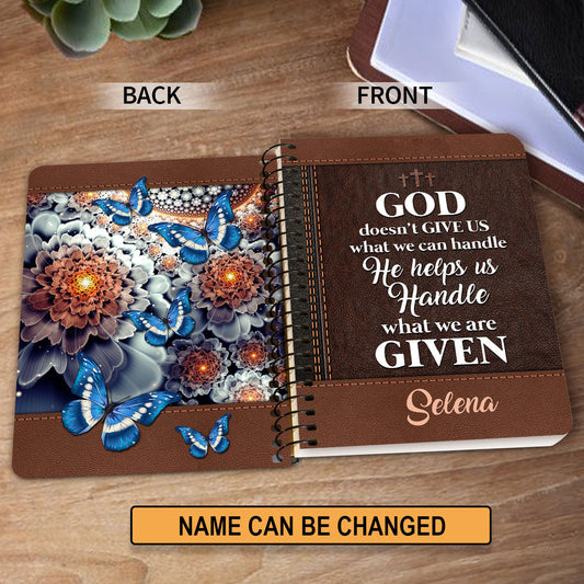 God Doesn‘T Give Us What We Can Handle Butterfly Personalized Spiral Notebook, Scripture Gifts For Christian