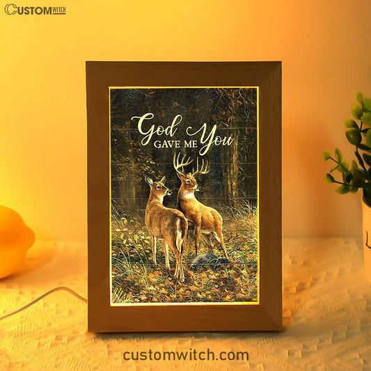 God Gave Me You Deer Into The Forest Frame Lamp Art - Bible Verse Art - Christian Inspirational Decor
