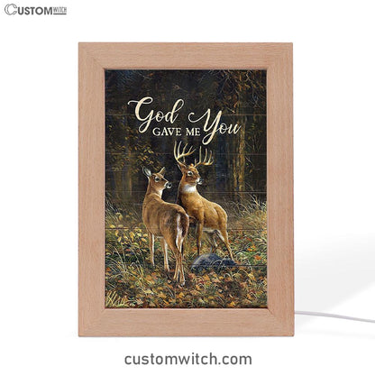 God Gave Me You Deer Into The Forest Frame Lamp Art - Bible Verse Art - Christian Inspirational Decor