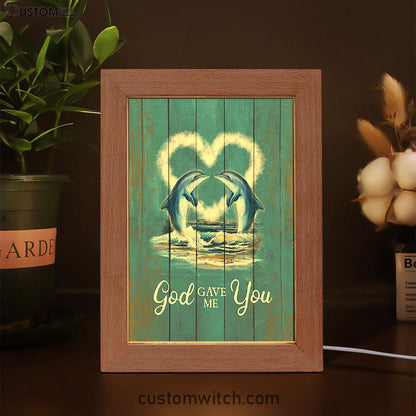God Gave Me You Dolphin Blue Ocean Frame Lamp Art - Bible Verse Art - Christian Inspirational Decor