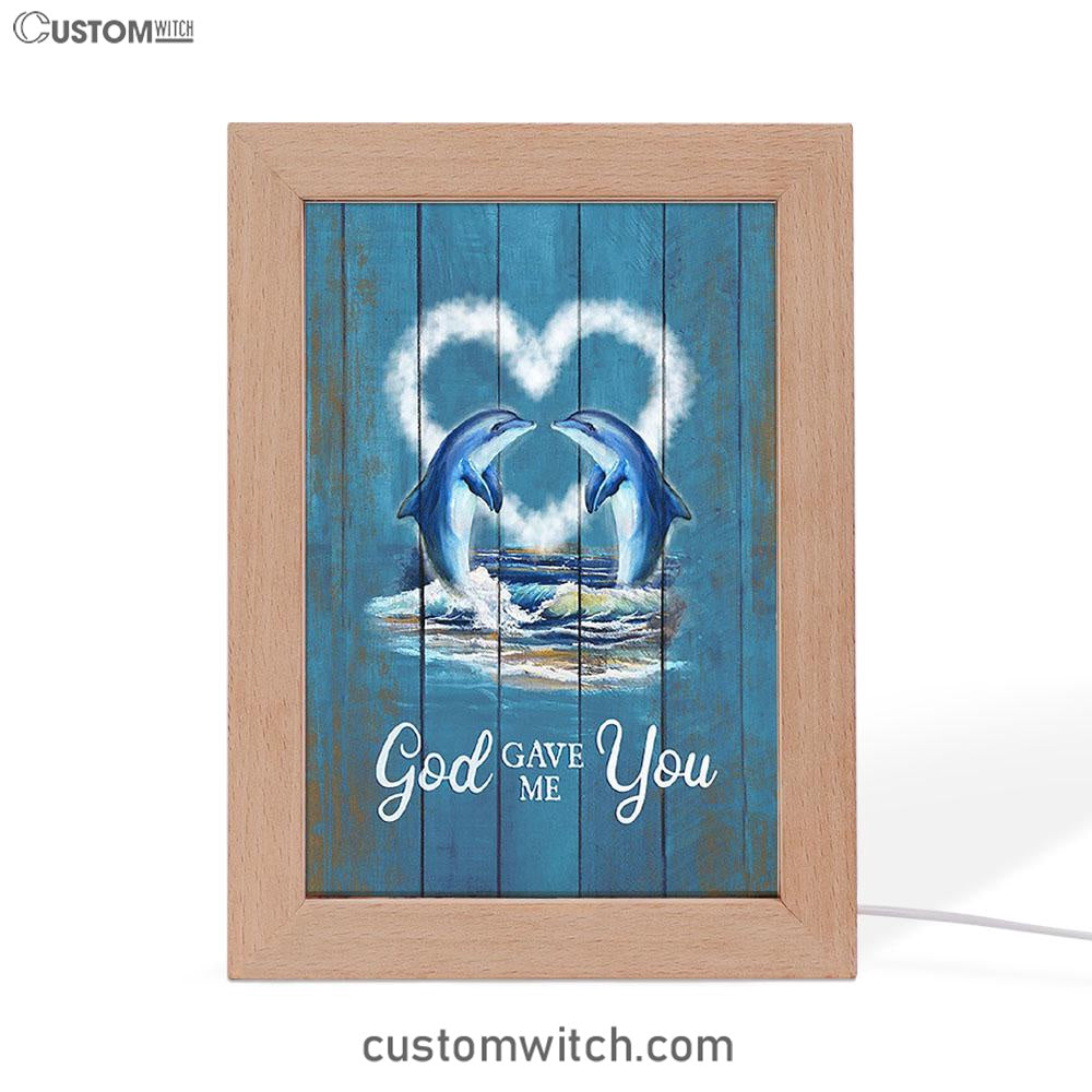 God Gave Me You Dolphin Blue Ocean Frame Lamp Art - Bible Verse Art - Christian Inspirational Decor