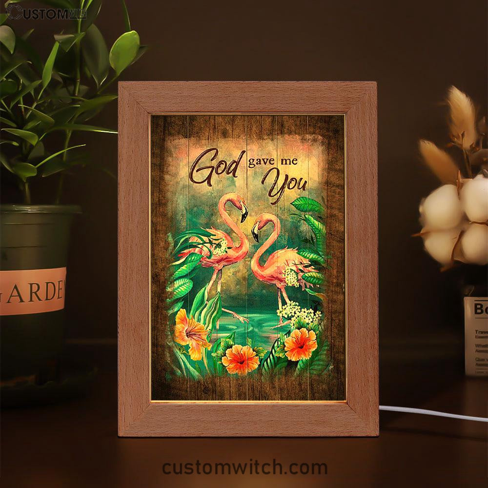 God Gave Me You Flamingo Hibiscus Frame Lamp Art - Bible Verse Art - Christian Inspirational Decor