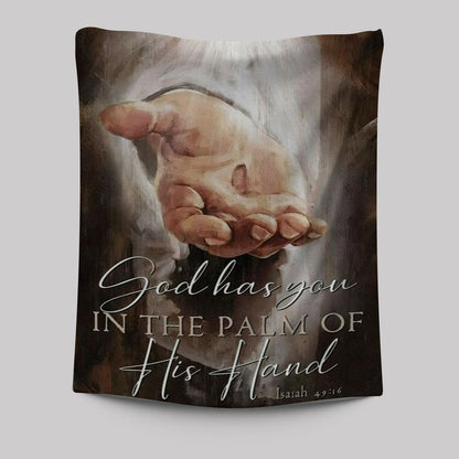 God Has You In The Palm Of His Hand Isaiah 4916 Tapestry Prints - Bible Verse Wall Decor - Scripture Wall Art
